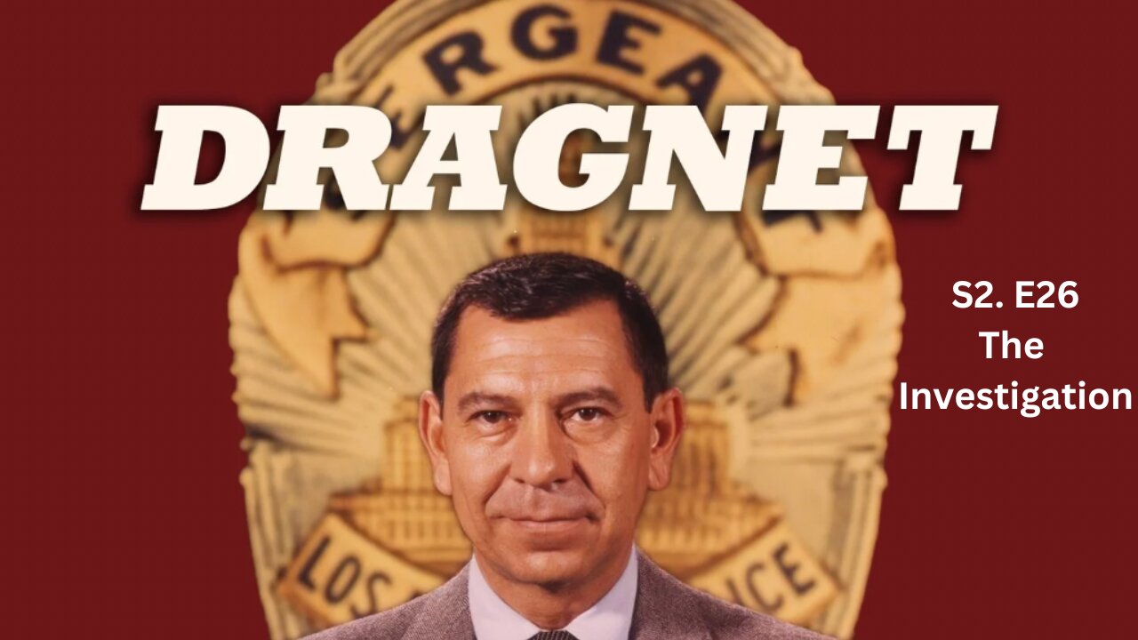 Public Domain: Dragnet S2.E 26. The Investigation