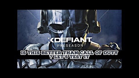 First time playing XDefiant with commentary Part 1
