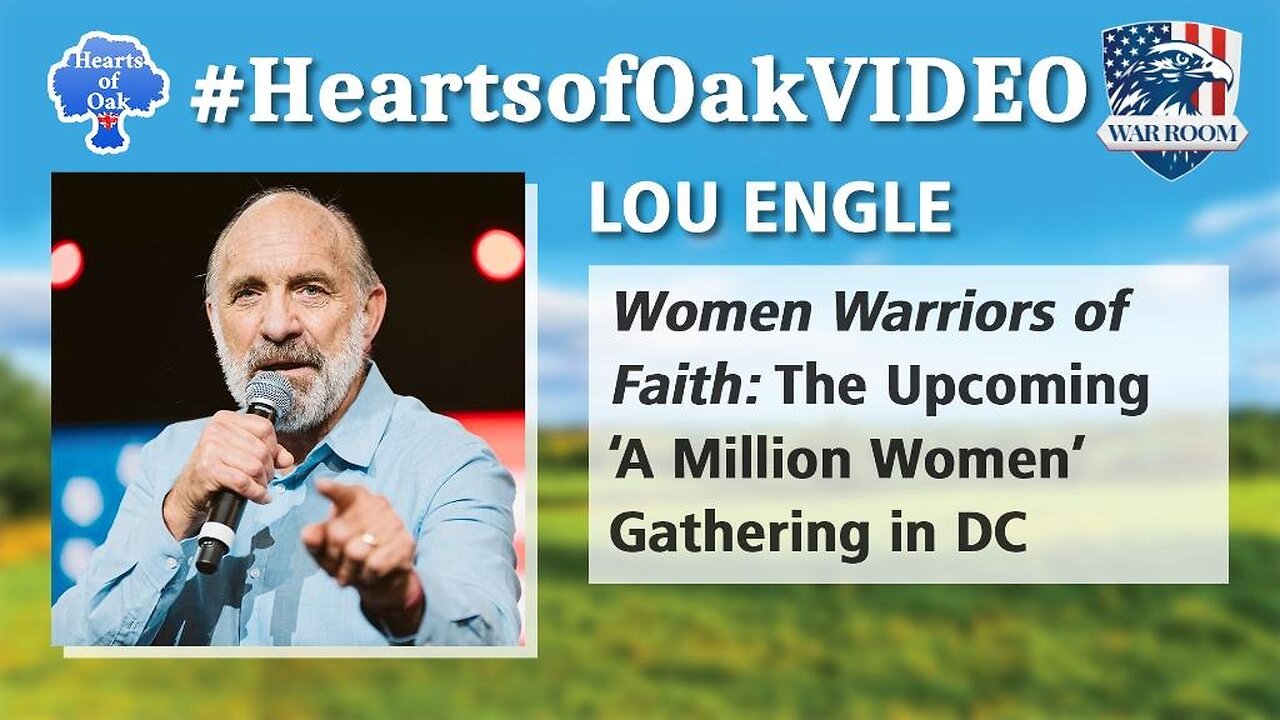 Hearts of Oak: Lou Engle - Women Warriors of Faith: The Upcoming 'A Million Women' Gathering in D.C