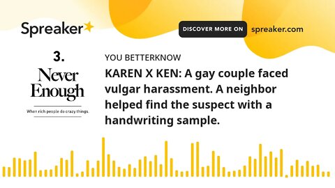 KAREN X KEN: A gay couple faced vulgar harassment. A neighbor helped find the suspect with a handwri