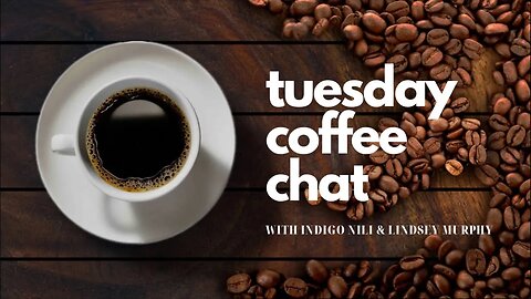 ☕️ TUESDAY COFFEE CHAT with INDIGO NILI!