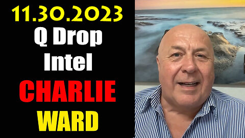 Charlie Ward "Q Drop Intel" Nov 30, 2023