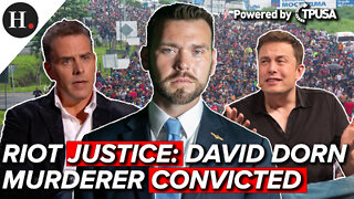 JUL 21, 2022 - RIOT JUSTICE: DAVID DORN MURDERER CONVICTED