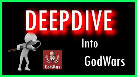 DEEPDIVE into GodWars