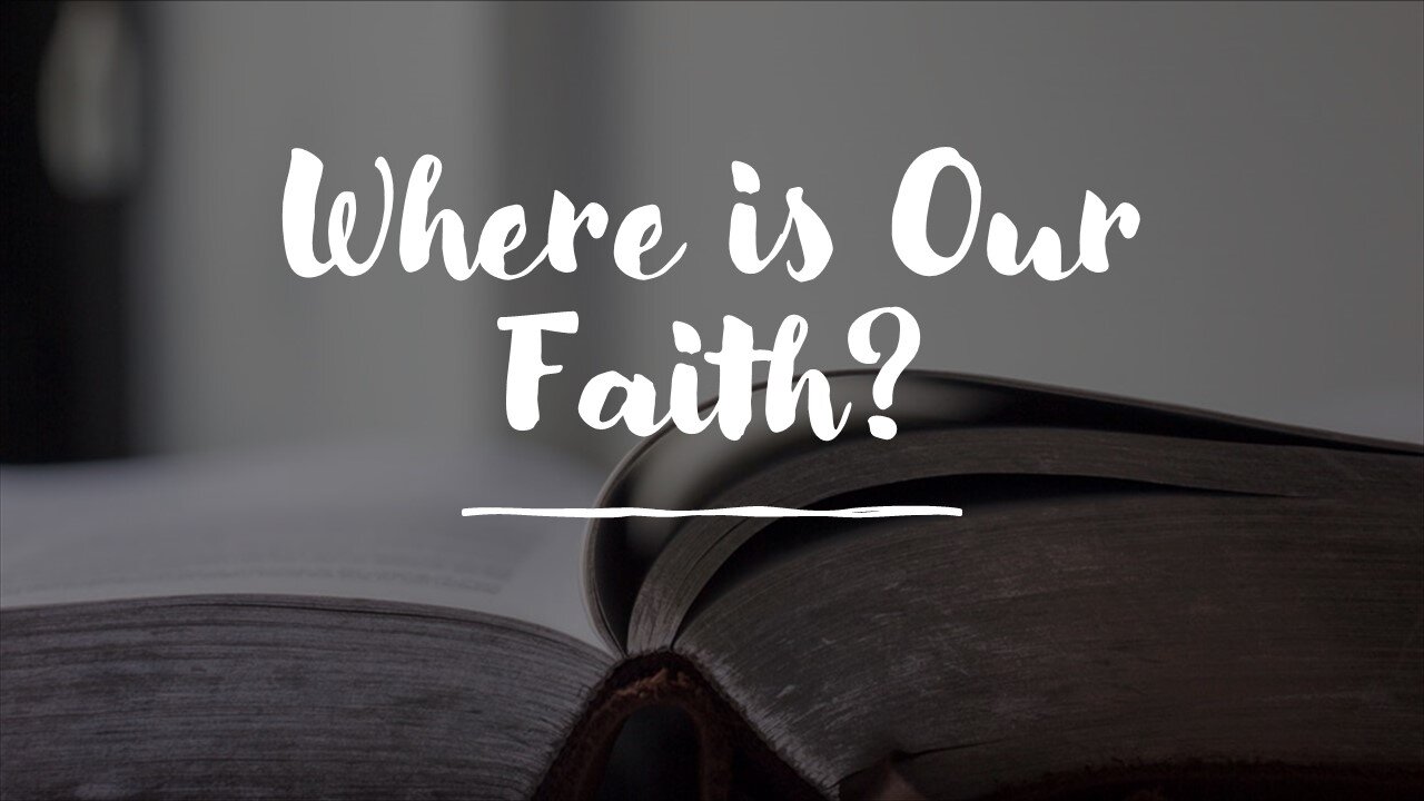 Where is Our Faith?