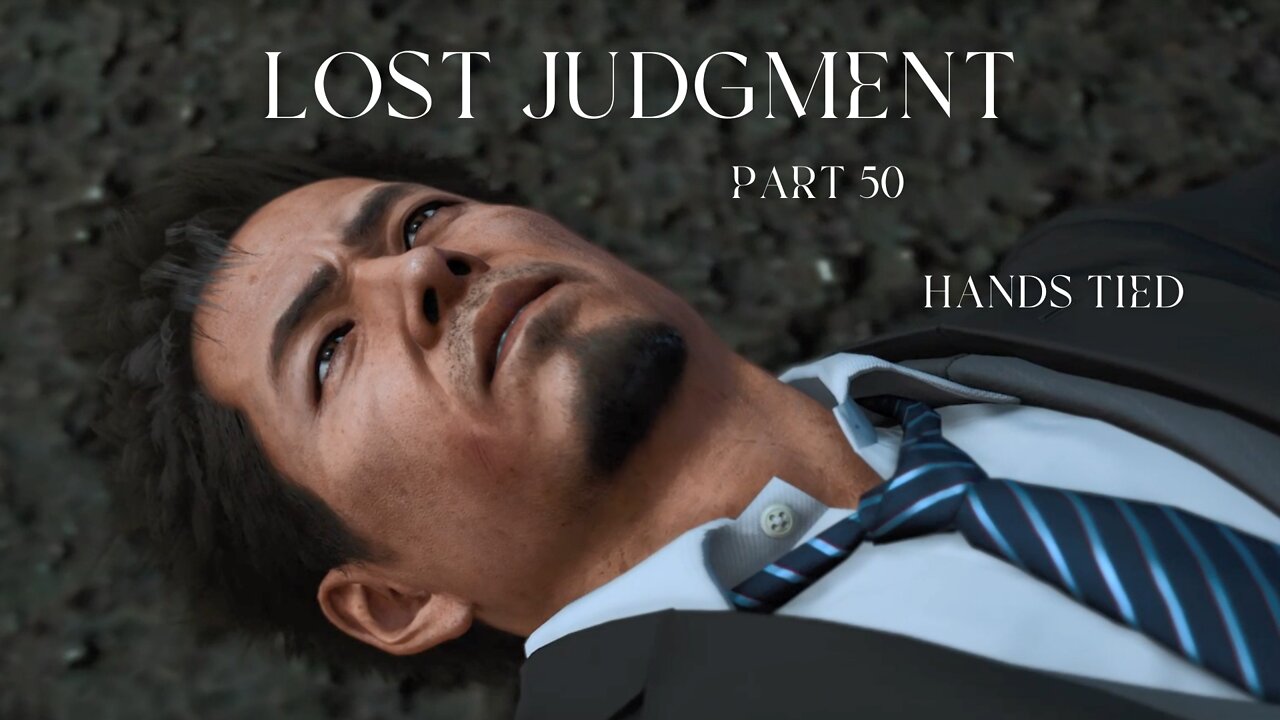 Lost Judgment Part 50 - Hands Tied