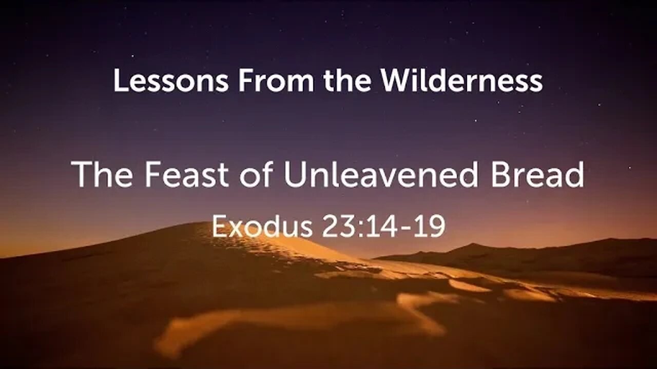 The Feast of Unleavened Bread (Exodus 23:14-19)