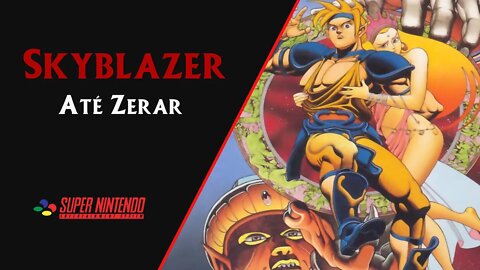 SKYBLAZER (1994) | SNES | ATÉ ZERAR