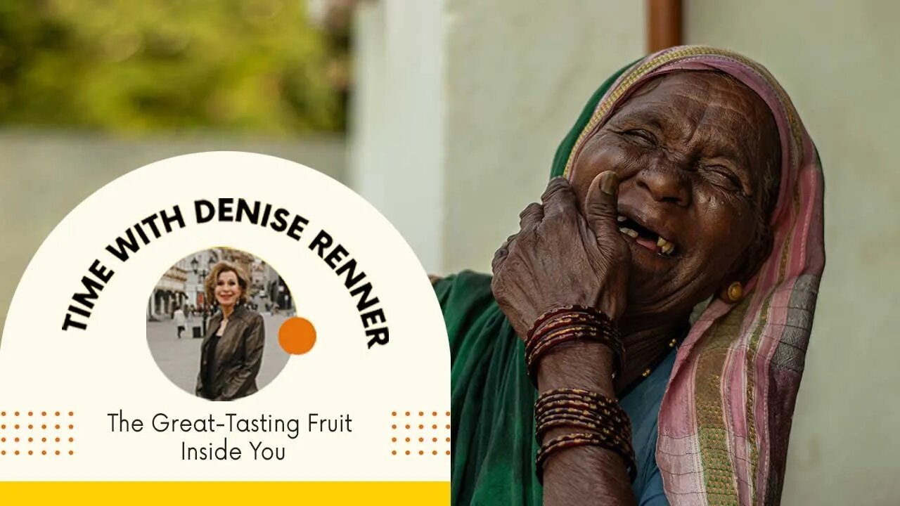 The Great-Tasting Fruit Inside You — Denise Renner