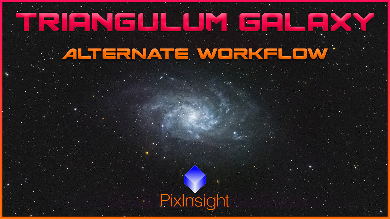 Triangulum Galaxy - Alternate Workflow with PixInsight