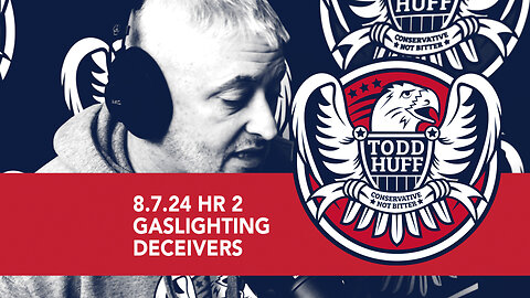 Gaslighting Deceivers | Aug 7, 2024 | Hour 2