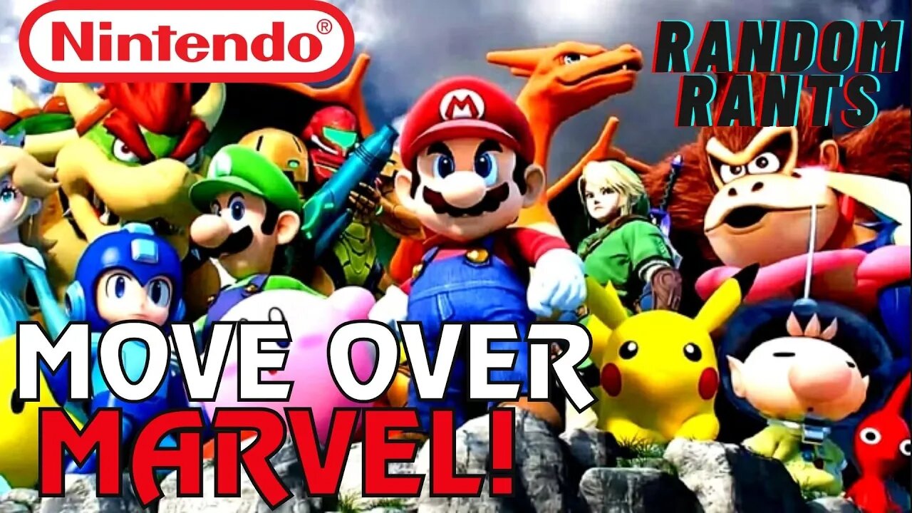 Random Rants: The Nintendo Cinematic Universe Will Get It RIGHT!