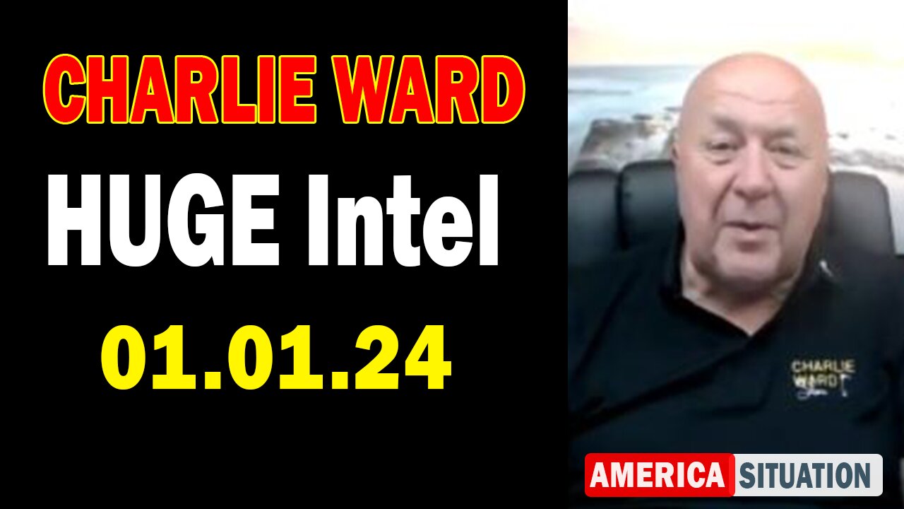 Charlie Ward HUGE Intel Jan 1: "BOMBSHELL"