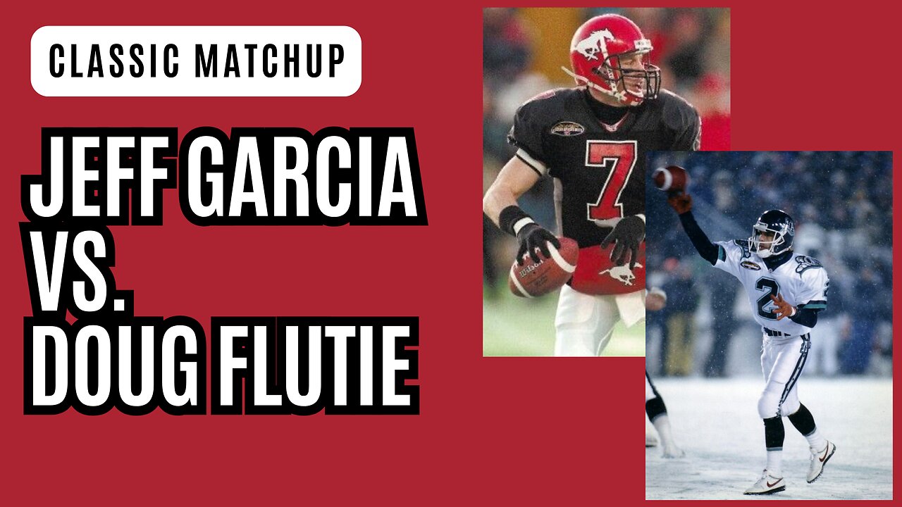 QB Duel: Jeff Garcia (Calgary) vs. Doug Flutie (Toronto)