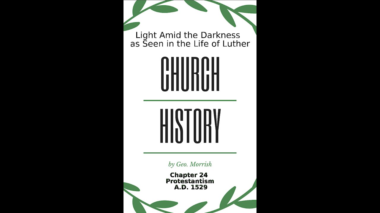 Church History, Light Amid the Darkness, Luther, Chapter 24, Protestantism