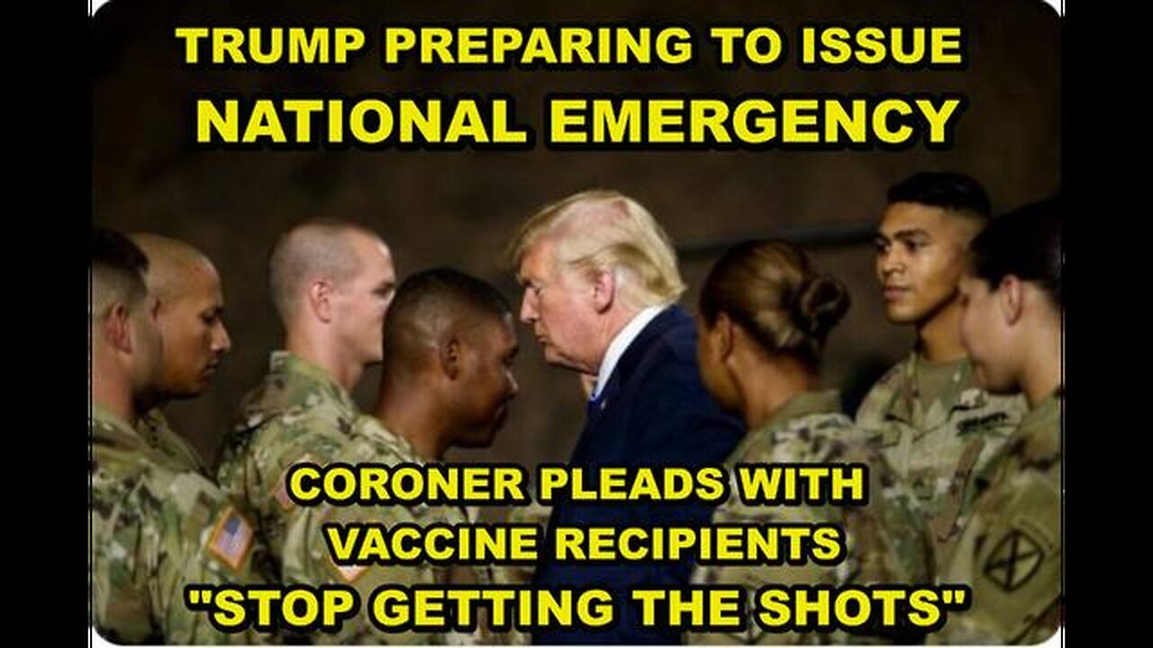 Trump to Declare a National Emergency! Coroner - Vaccine Recipients Dropping like Flies?