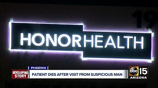 Patient at Phoenix hospital dies after visit from suspicious man