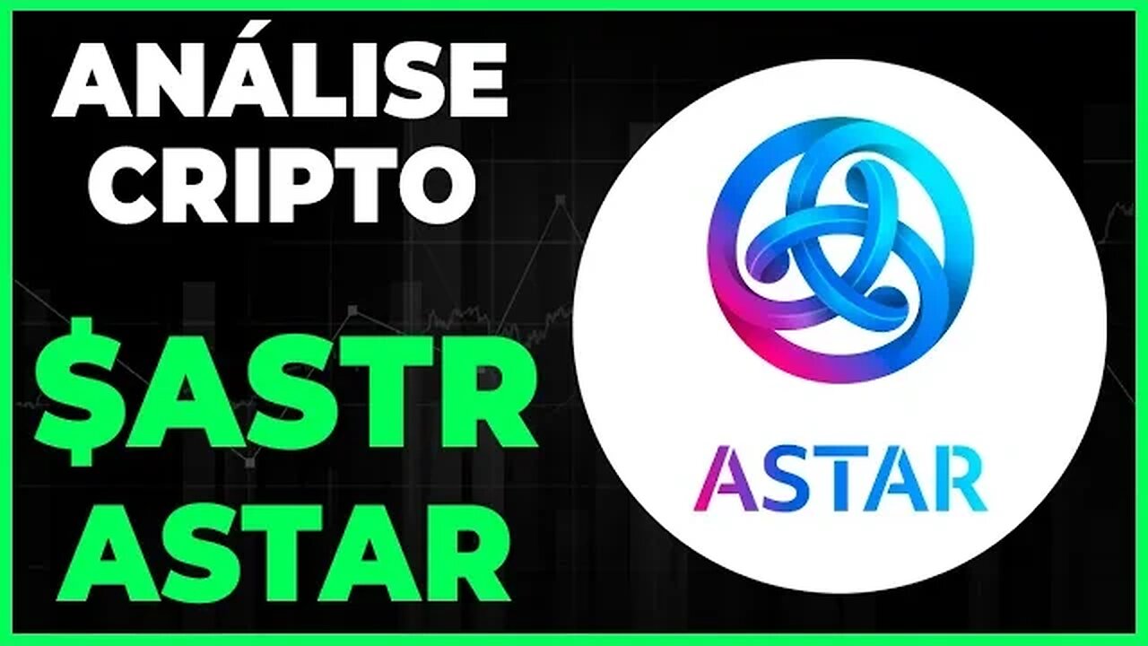 ANÁLISE CRIPTO ASTR ASTAR - DIA 30/03/23 - #astr #criptomoedas