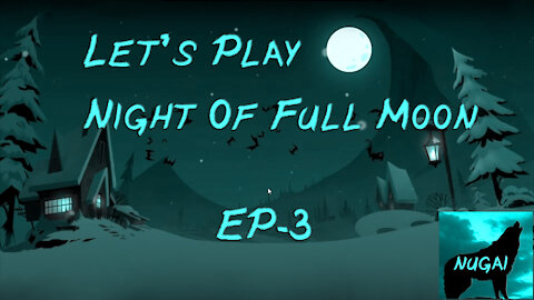 Let's Play - Night of Full Moon (Ep:3)