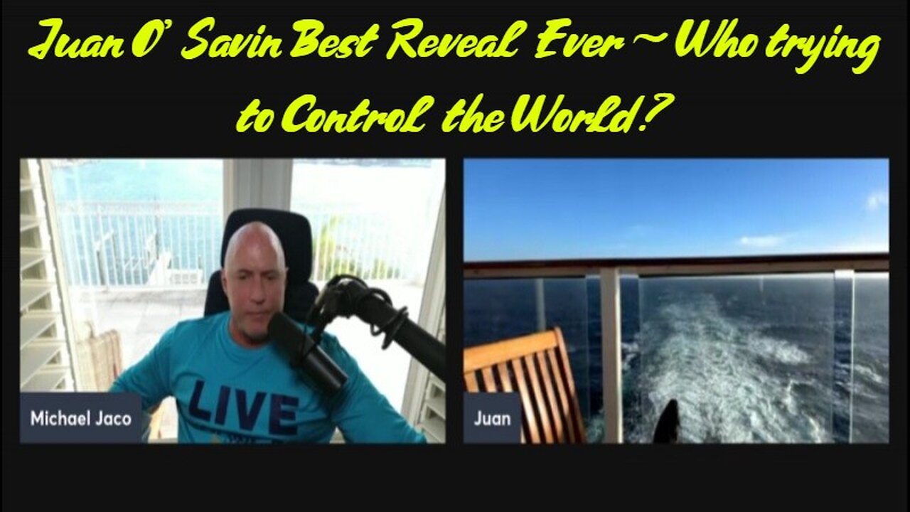 Juan O' Savin Best Reveal Ever ~ Who trying to Control the World?