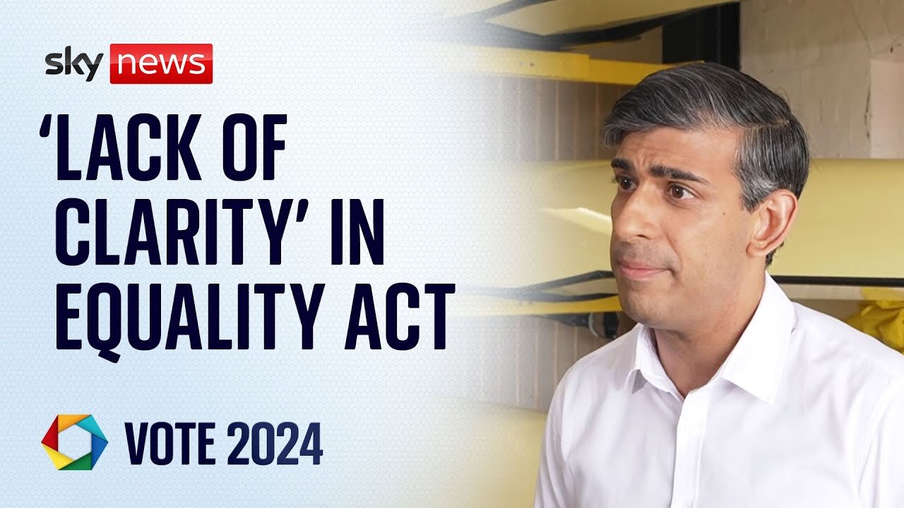 Amending Equality Act protects the 'safety of women', Rishi Sunak says Sky News