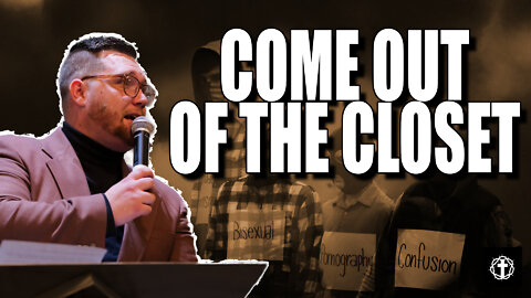 "Come Out of the Closet" | Pastor Gade Abrams