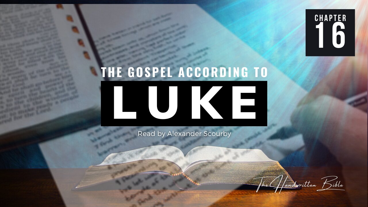 Gospel of Luke, Chapter 16 | The Handwritten Bible (English, KJV)