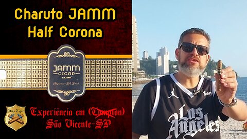 #37 Charuto JAMM Half Corona-Experiência em São Vicente-SP