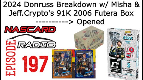 Episode 197: 2024 Donruss Breakdown with Panini's Own Misha & Jeff.Crypto's 2006 Futera Box Opened