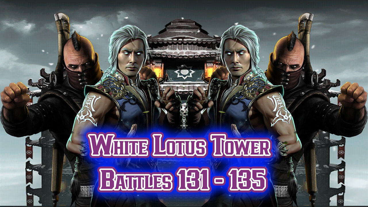 MK Mobile. White Lotus Tower Battles 131 - 135