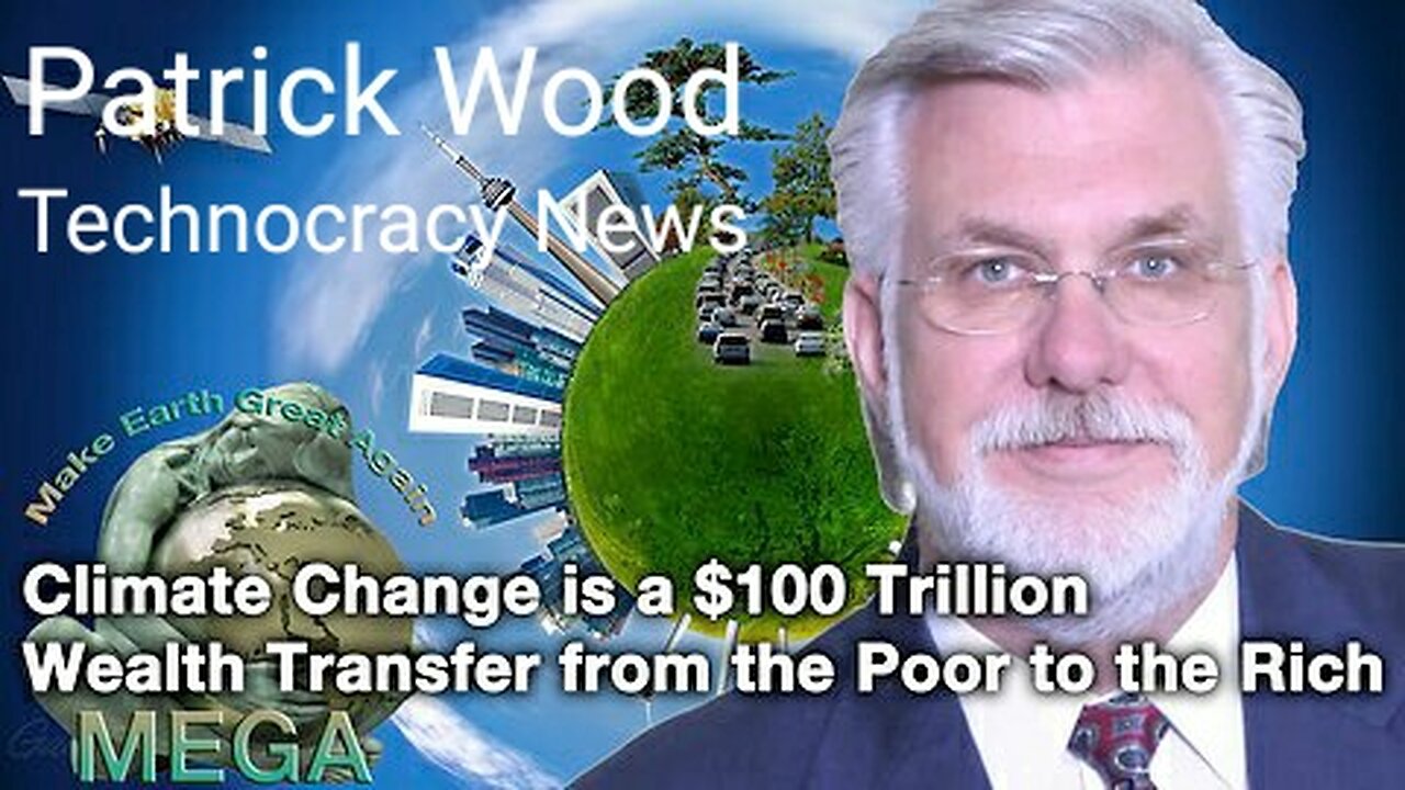 Technocracy News: Climate Change is a $100 Trillion Wealth Transfer from the Poor to the Rich