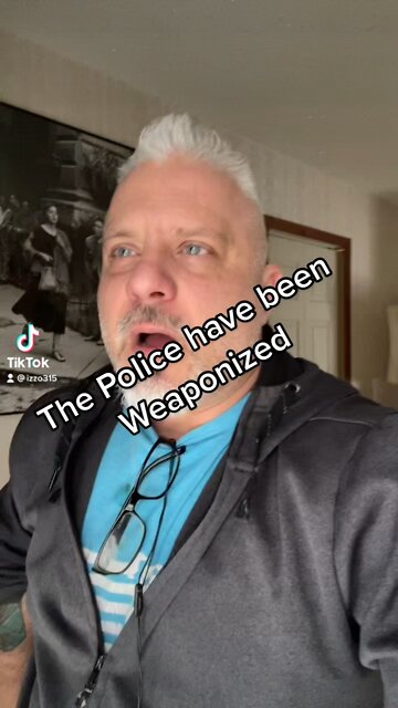 Police have been weaponized