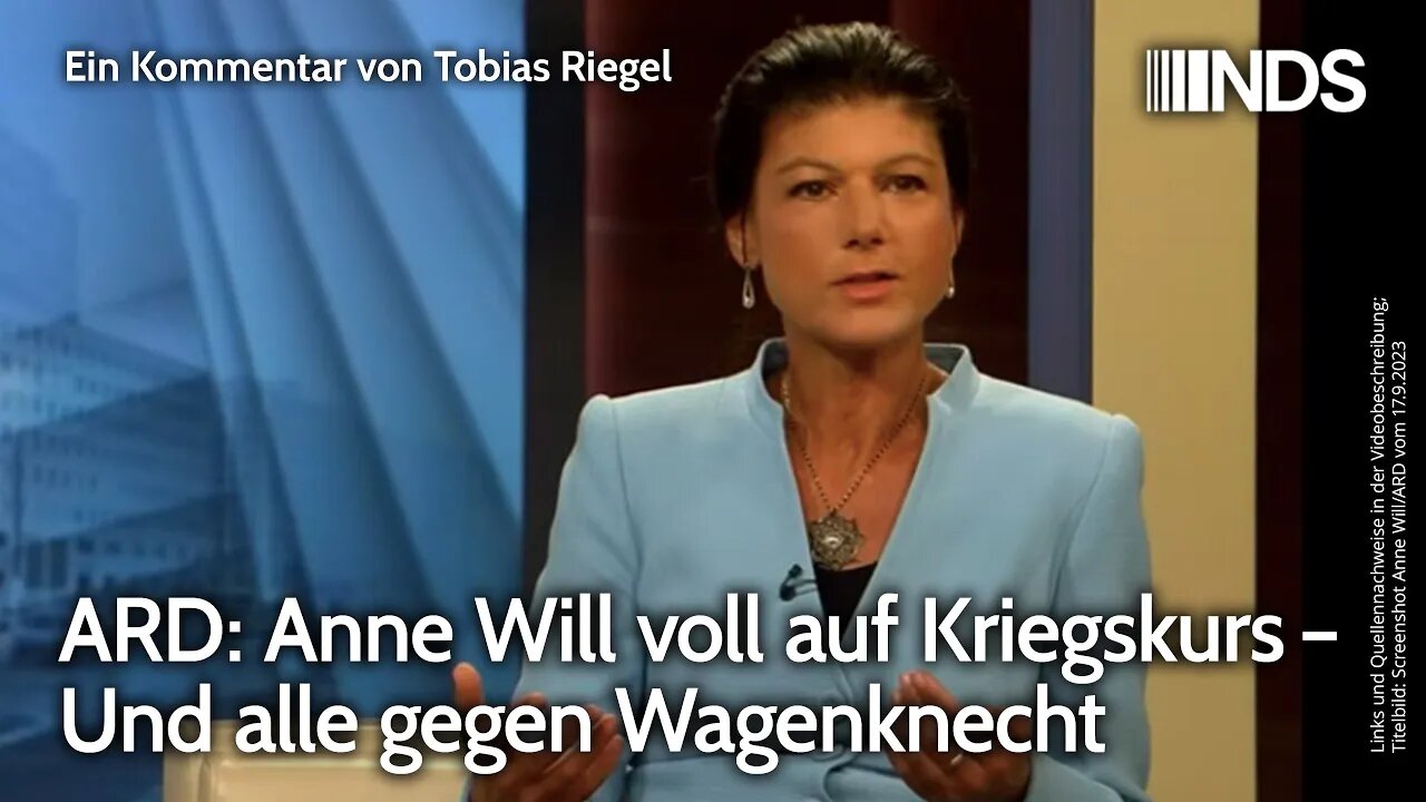 ARD: Anne Will voll auf Kriegskurs – Und alle gegen Wagenknecht | Tobias Riegel | NDS-Podcast