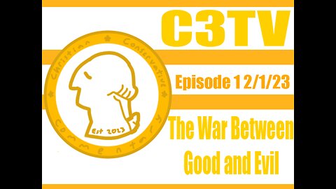 C3TV- Episode 1: The War Between Good and Evil