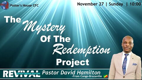 REVIVAL | SUN AM | Pst David Hamilton | THE MYSTERY OF THE REDEMPTION PROJECT |10:00 | 27 Nov 2022