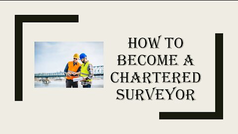 How to become a chartered surveyor?