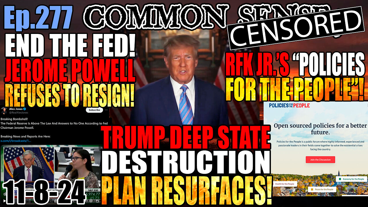 Ep.277 Resurfaced: Trump’s Plan To Dismantle The Deep State! END THE FED: Federal Reserve Bombshell: Jerome Powell Refuses To Resign, Affirms Autonomy From President As Financial Dictator!