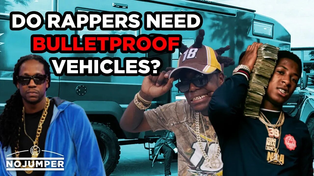 Do rappers need bulletproof vehicles?