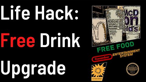Life Hack: How To Upgrade Your Drink At McDonalds or Almost Any Other Fast Food Restaurant