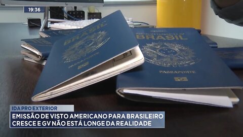 Ida pro Exterior: Emissão de Visto Americano para Brasileiro cresce e GV não está longe da realidade