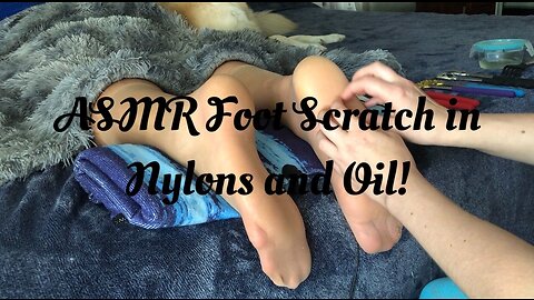 ASMR Foot Scratch with Nylons and Oil Teaser!
