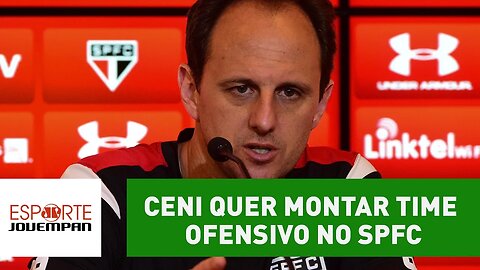 Rogério Ceni quer montar time ofensivo no São Paulo