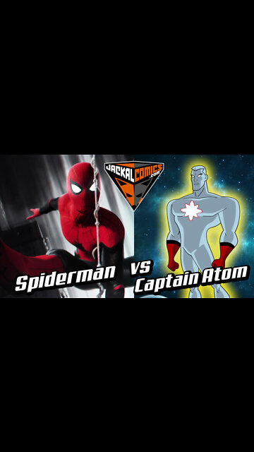 SPIDERMAN Vs. CAPTAIN ATOM - Comic Book Battles: Who Would Win In A Fight?