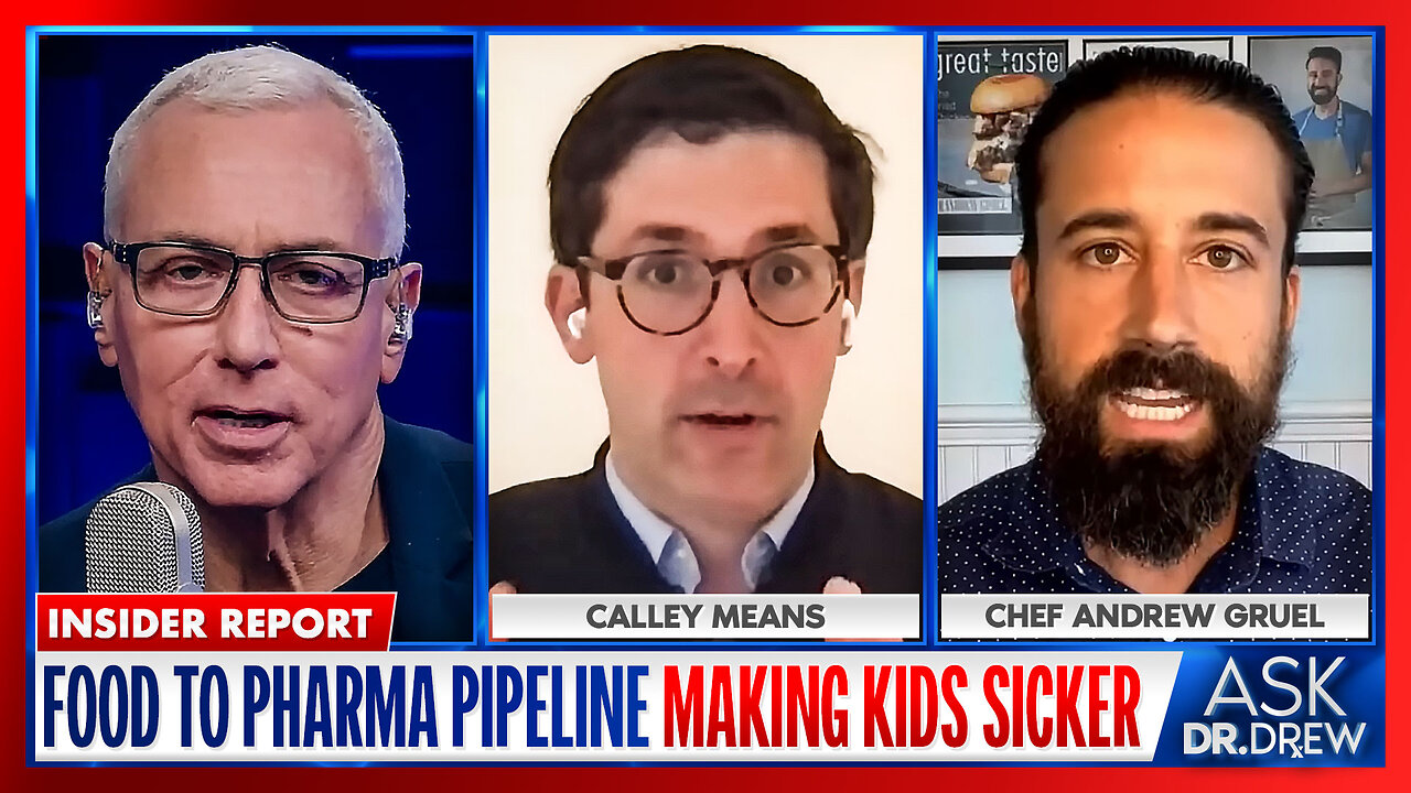 Insider Exposes "Food To Pharma" Pipeline Sickening Kids, Enriching Corporations & Paying Billions From Your Tax Dollars w/ Calley Means & Chef Gruel – Ask Dr. Drew