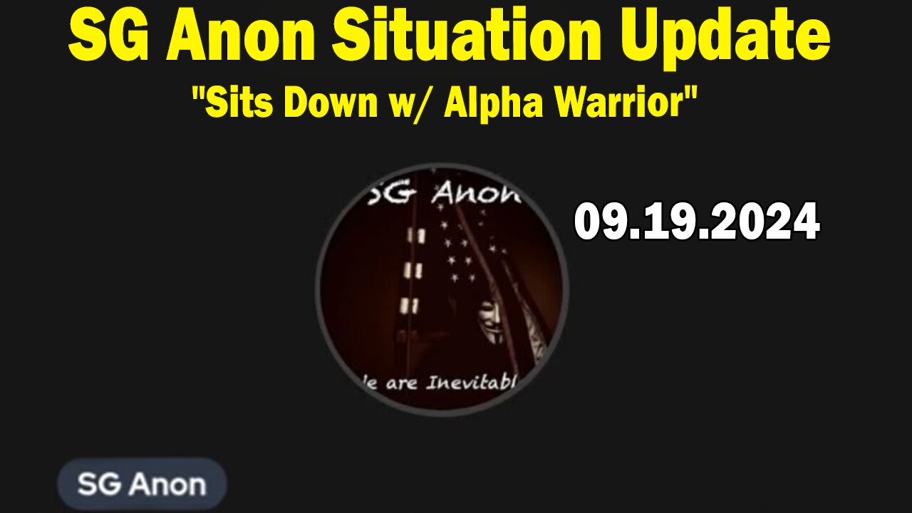 SG Anon Situation Update Sep 19: "SG Anon Sits Down w/ Alpha Warrior"