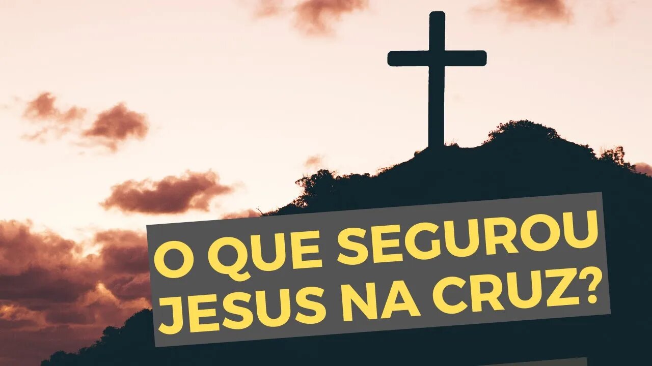 O que SEGUROU JESUS na cruz? Não foram somente os pregos! - Leandro Quadros - Escola Sabatina