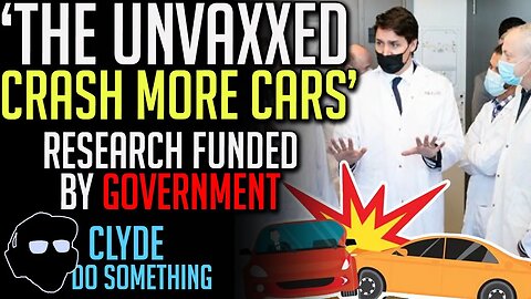 Follow Up* Unvaccinated Car Crash Study Funded by Trudeau Government