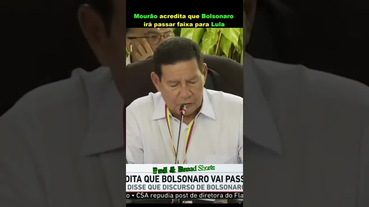 Mourão acredita que Bolsonaro irá passar a faixa para Lula