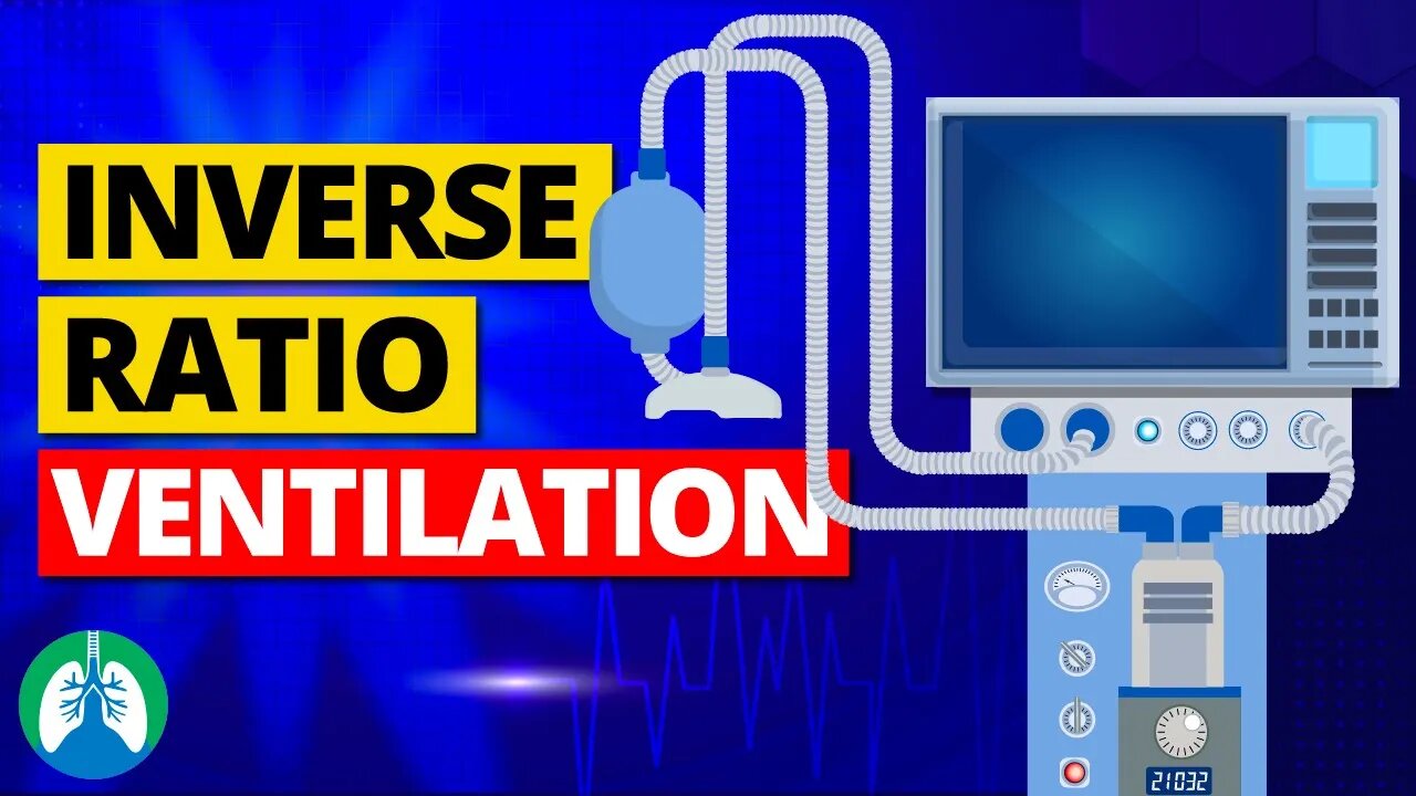 Inverse Ratio Ventilation (IRV) | Ventilator Mode (Definition)