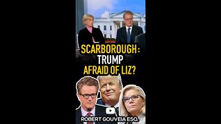 Scarborough: Trump Afraid of Liz? #shorts